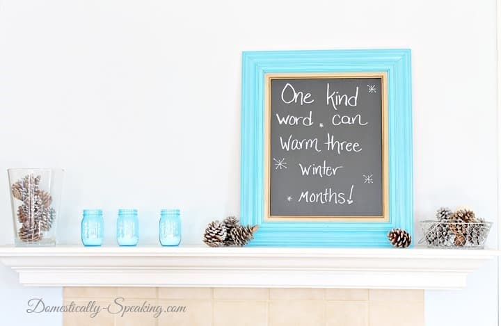 Winter Mantel with Signs of Spring ~ pinecones, vintage blue mason jars, teal blue chalkboard Winter Mantel with Signs of Spring ~ Pincones are a stark winter remember with pops of colorful blue