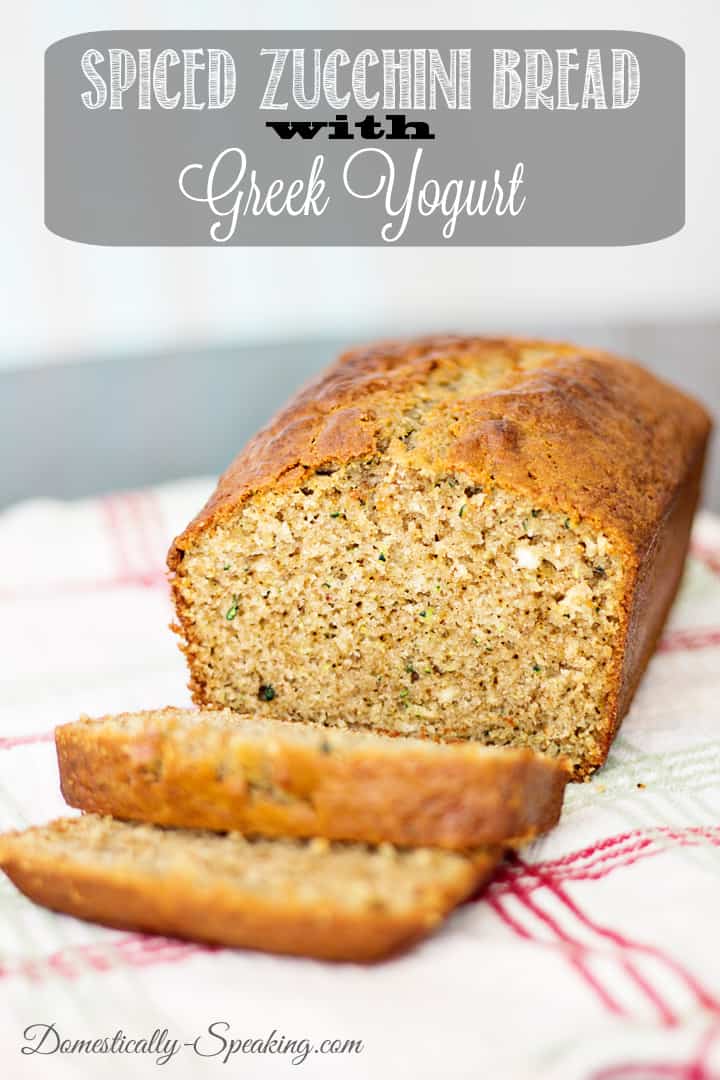 Spiced Zucchini Break with Greek Yogurt ~ So Moist and Full of Flavor!