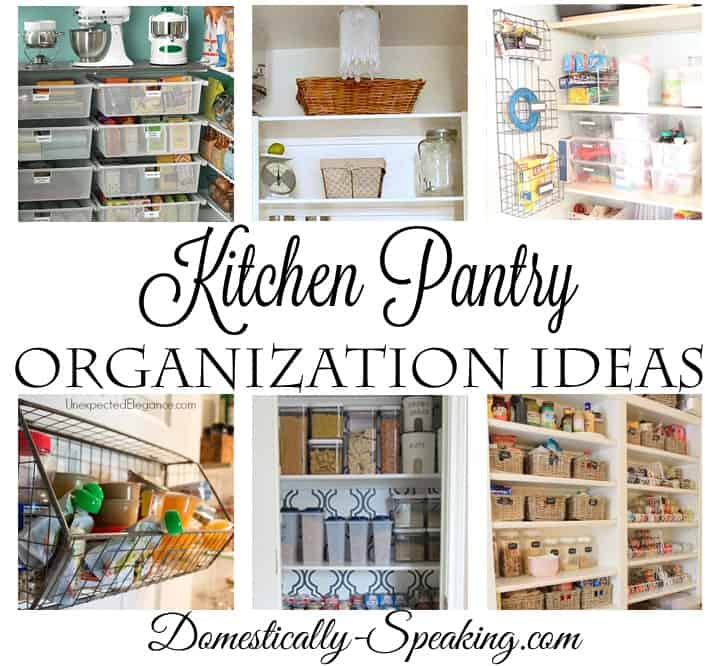 Kitchen Pantry Organization Ideas - Domestically Speaking