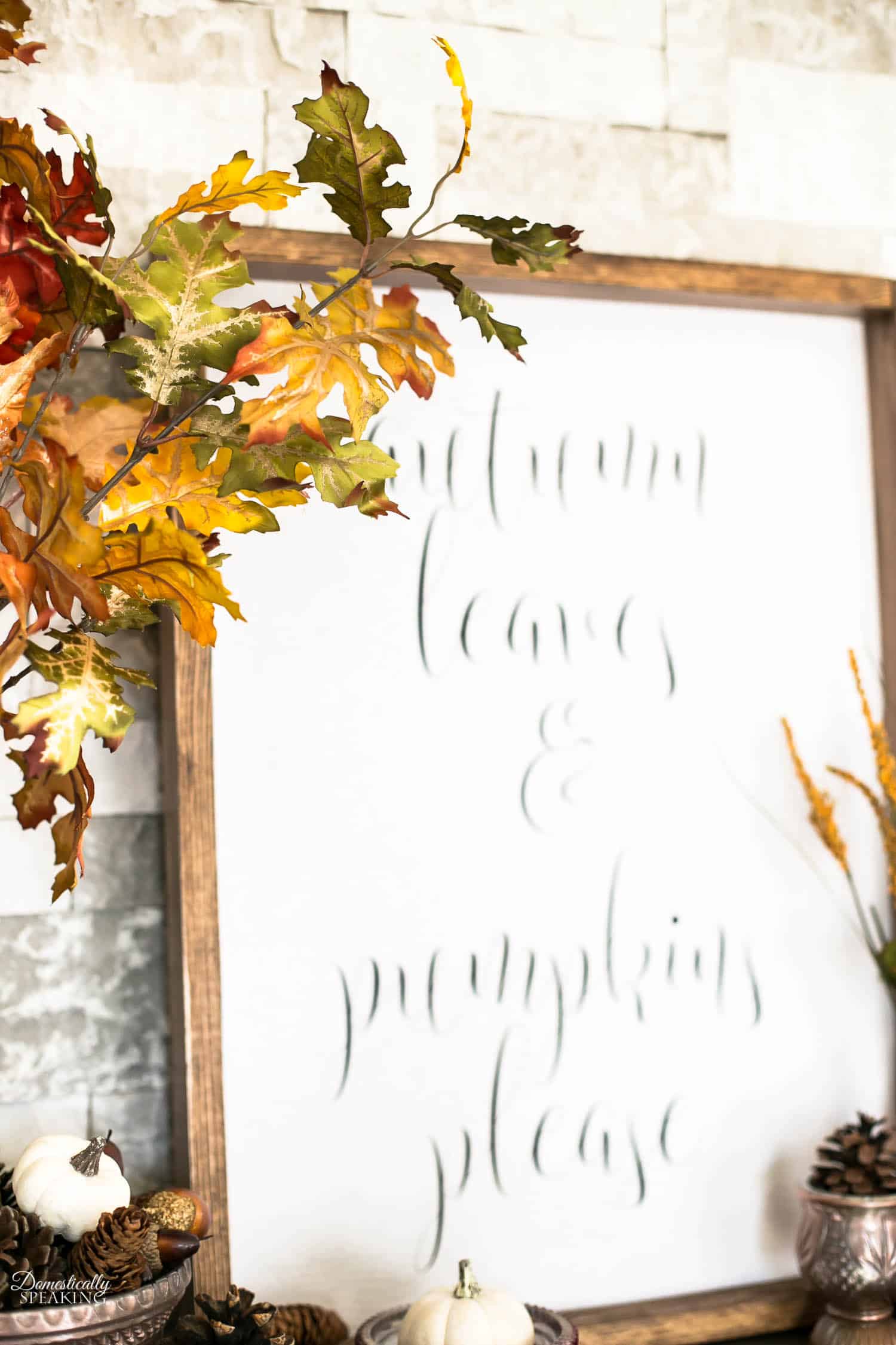 How to Make a Sign like this Autumn Leaves and Pumpkins Please for my Autumn Mantel.  It's an easy DIY project and you can customize it how you like!