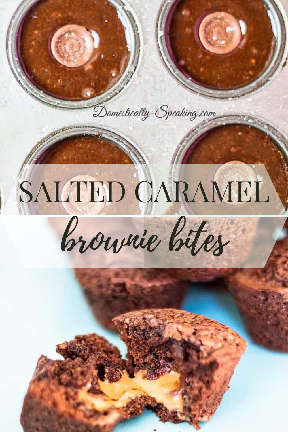 Salted Caramel Brownie Bites Domestically Speaking
