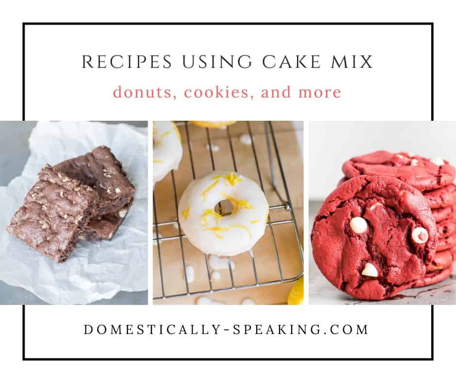 Recipes Using Cake Mix - Domestically Speaking